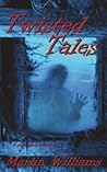 Twisted Tales by Marlin Williams
