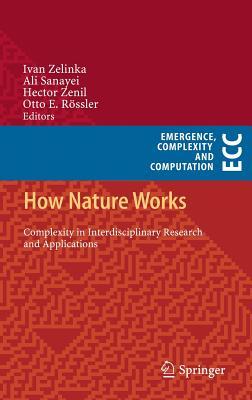 How Nature Works (Emergence, Complexity and Computation, 5)