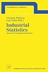 Industrial Statistics: Aims and Computational Aspects. Proceedings of the Satellite Conference to the 51st Session of the International Statistical ... 16-17, 1997. (Contributions to Statistics) Industrial Statistics: Aims and Computational Aspects. Proceedings of the Satellite Conference to the 51st Session of the International Statistical ... 16-17, 1997. (Contributions to Statistics)