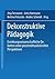 Dekonstruktive Pädagogik: Erziehungswissenschaftliche Debatten unter poststrukturalistischen Perspektiven (German Edition)