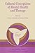 Cultural Conceptions of Mental Health and Therapy