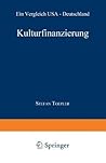 Kulturfinanzierung: Ein Vergleich USA ― Deutschland (Oikos) (German Edition) Kulturfinanzierung: Ein Vergleich USA ― Deutschland (Oikos) (German Edition)