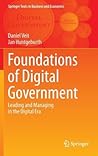 Foundations of Digital Government: Leading and Managing in the Digital Era (Springer Texts in Business and Economics)