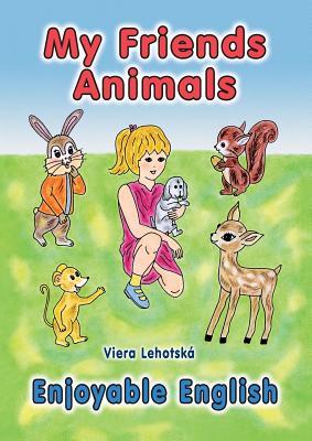 My Friends Animals (Enjoyable English Series)