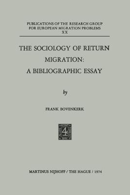 The Sociology of Return Migration: A Bibliographic Essay (Publications of the Research Group for European Migration Problems)