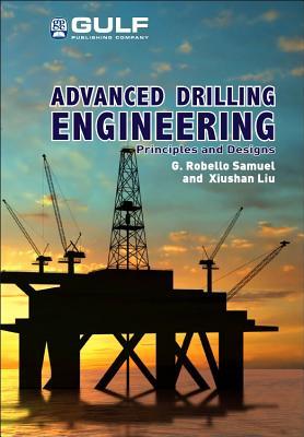 Advanced Drilling Engineering: Principles and Designs (Hardcover)