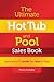The Ultimate Hot Tub and Pool $Ales Book: Discover How to Double Your $Ales in 7 Days