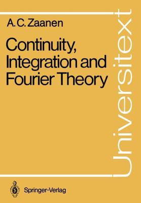 Continuity, Integration and Fourier Theory (Universitext)