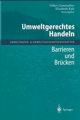 Umweltgerechtes Handeln: Barrieren und Brücken (Umweltnatur- & Umweltsozialwissenschaften) (German Edition)