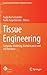 Tissue Engineering: Computer Modeling, Biofabrication and Cell Behavior (Computational Methods in Applied Sciences, 31)