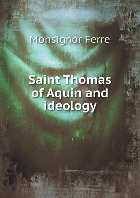 Saint Thomas of Aquin and Ideology