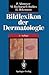 Bildlexikon der Dermatologie