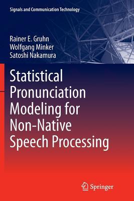 Statistical Pronunciation Modeling for Non-Native Speech Processing (Signals and Communication Technology)