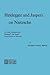 Heidegger and Jaspers on Nietzsche: A Critical Examination of Heidegger’s and Jaspers’ Interpretations of Nietzsche