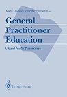 General Practitioner Education: UK and Nordic Perspectives General Practitioner Education: UK and Nordic Perspectives