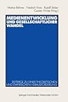 Medienentwicklung und gesellschaftlicher Wandel: Beiträge zu einer theoretischen und empirischen Herausforderung (German Edition)
