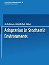Adaptation in Stochastic Environments (Lecture Notes in Biomathematics, 98)