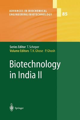 Advances in Biochemical Engineering/Biotechnology, Volume 85: Biotechnology in India II