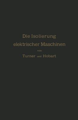 Die Isolierung elektrischer Maschinen (German Edition)