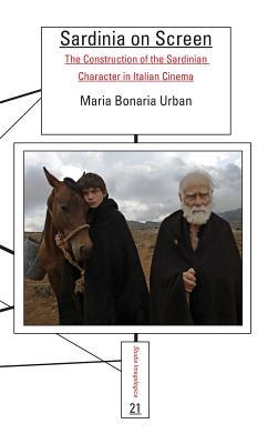 Sardinia on Screen: The Construction of the Sardinian Character in Italian Cinema (Studia Imagologica, 21)
