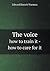The Voice How to Train It -...