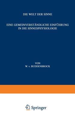Die Welt der Sinne: Eine Gemeinverständliche Einführung in die Sinnesphysiologie (Verständliche Wissenschaft)