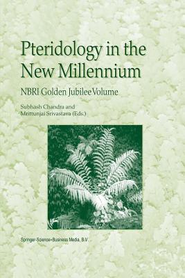 Pteridology in the New Millennium: NBRI Golden Jubilee Volume