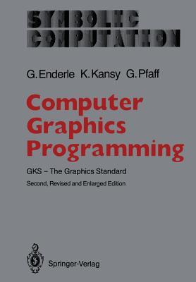 Computer Graphics Programming: GKS — The Graphics Standard (Computer Graphics - Systems and Applications)