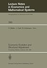 Economic Evolution and Structural Adjustment: Proceedings of Invited Sessions on Economic Evolution and Structural Change Held at the 5th ... in Economics and Mathematical Systems, 293)