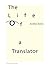 The Life of a Translator
