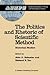 The Politics and Rhetoric of Scientific Method: Historical Studies (Studies in History and Philosophy of Science)
