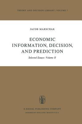 Economic Information, Decision, and Prediction: Selected Essays: Volume II