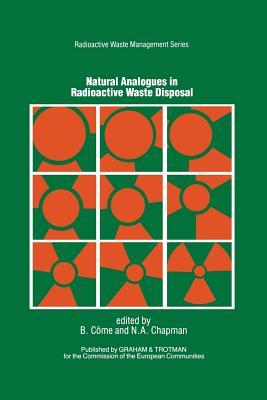 Natural Analogues in Radioactive Waste Disposal (Radioactive Waste Management Series)