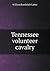 Tennessee Volunteer Cavalry by William R. Carter