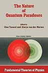 The Nature of Quantum Paradoxes: Italian Studies in the Foundations and Philosophy of Modern Physics (Fundamental Theories of Physics)