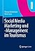 Social Media Marketing und -Management im Tourismus (German Edition)