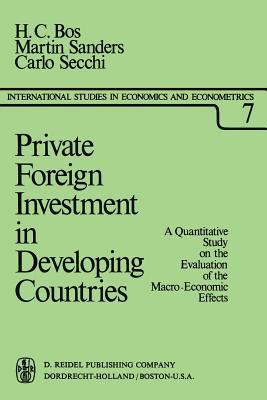 Private Foreign Investment in Developing Countries: A Quantitative Study on the Evaluation of the Macro-Economic Effects (International Studies in Economics and Econometrics, 7)