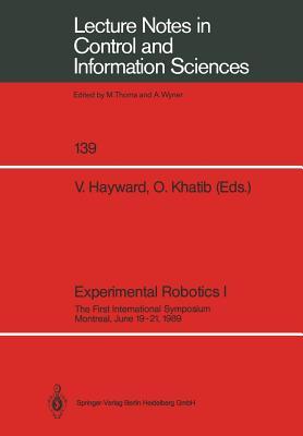 Experimental Robotics I: The First International Symposium Montreal, June 19–21, 1989 (Lecture Notes in Control and Information Sciences, 139)
