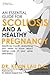 An Essential Guide for Scoliosis and a Healthy Pregnancy (2nd Edition): Month-by-month, everything you need to know about taking care of your spine and baby.