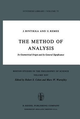 The Method of Analysis: Its Geometrical Origin and Its General Significance (Boston Studies in the Philosophy and History of Science, 25)