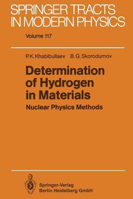 Determination of Hydrogen in Materials: Nuclear Physics Methods (Springer Tracts in Modern Physics, 117)