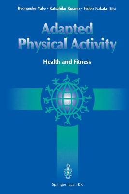 Adapted Physical Activity: Health and Fitness (Paperback)