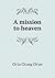 A Mission to Heaven by Timothy Richard