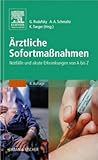 �rztliche Sofortma�nahmen: Notf�lle Und Akute Erkrankungen Von a Bis Z