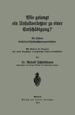 Wie gelangt ein Unfallverletzter zu einer Entschädigung?: Ein Füher durch das Unfallversicherungsverfahren (German Edition)