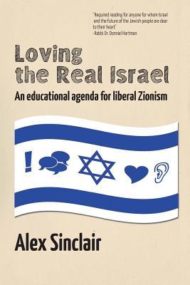 Loving the Real Israel: An Educational Agenda for Liberal Zionism (Paperback)