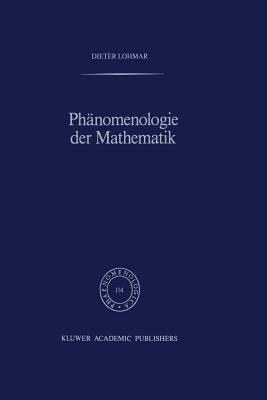 Phänomenologie der Mathematik: Elemente einer phänomenologischen Aufklärung der mathematischen Erkenntnis nach Husserl (Phaenomenologica) (German Edition)