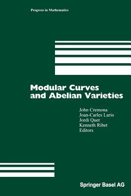Modular Curves and Abelian Varieties (Progress in Mathematics)