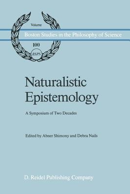 Naturalistic Epistemology: A Symposium of Two Decades