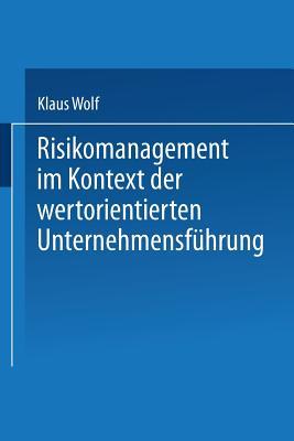 Risikomanagement im Kontext der wertorientierten Unternehmensführung